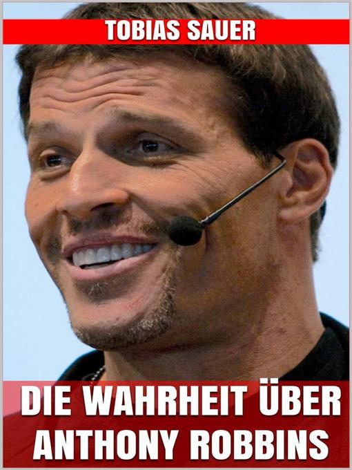 Title details for Die Wahrheit über Anthony Robbins by Tobias Sauer - Available